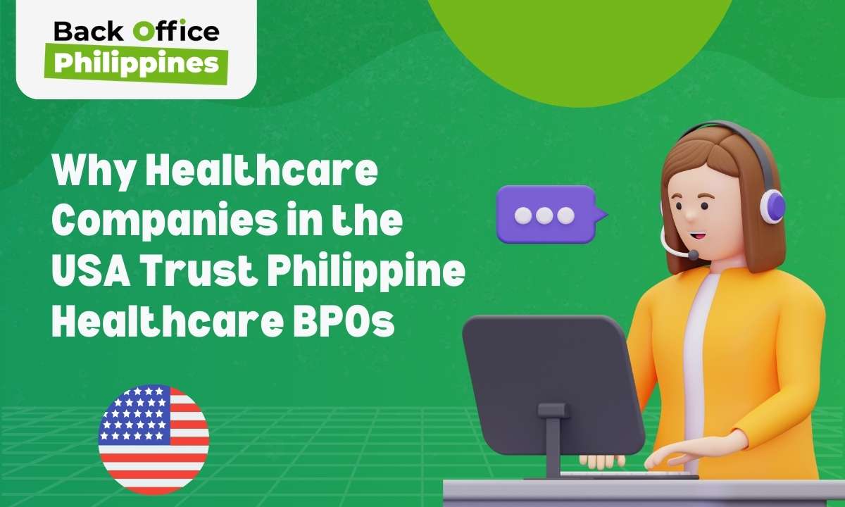 Back Office Philippines Why Healthcare Companies in the USA Trust Philippine Healthcare BPOs