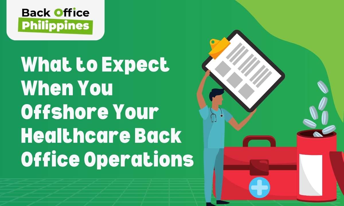 What to Expect When You Offshore Your Healthcare Back Office Operations