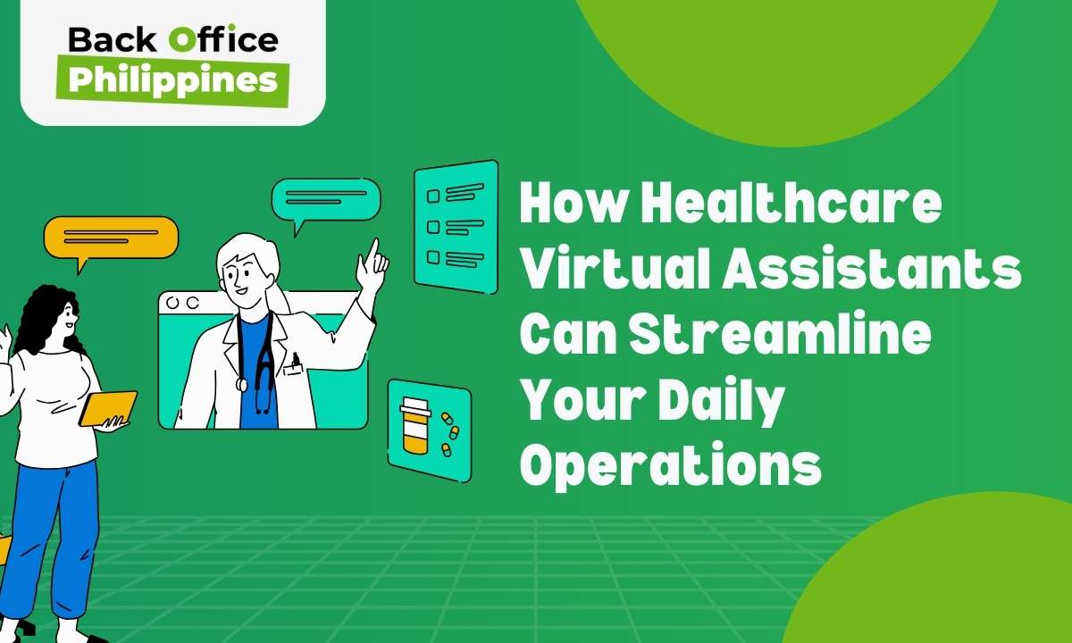How Healthcare Virtual Assistants Can Streamline Your Daily Operations