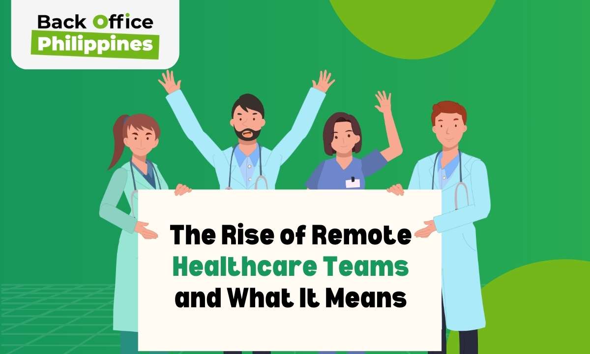 The Rise of Remote Healthcare Teams and What It Means