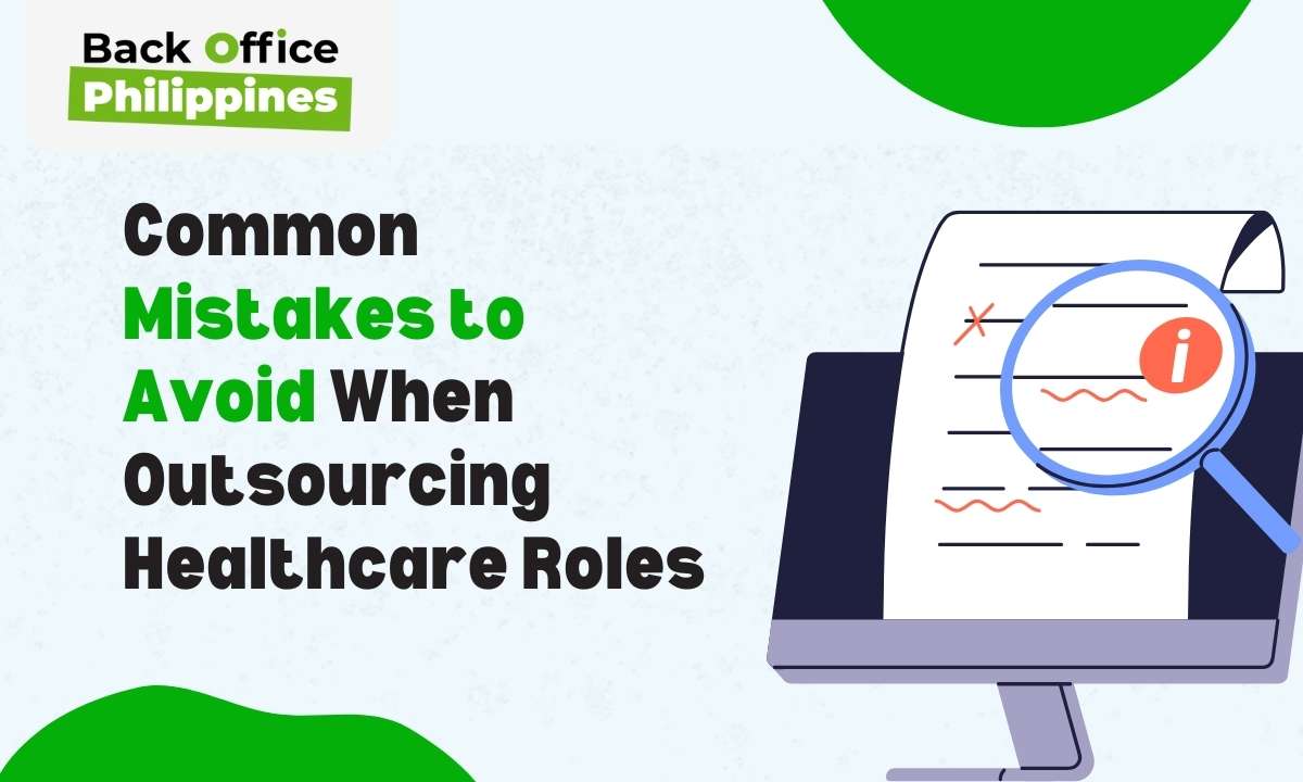 6 Common Mistakes to Avoid When Outsourcing Healthcare Roles