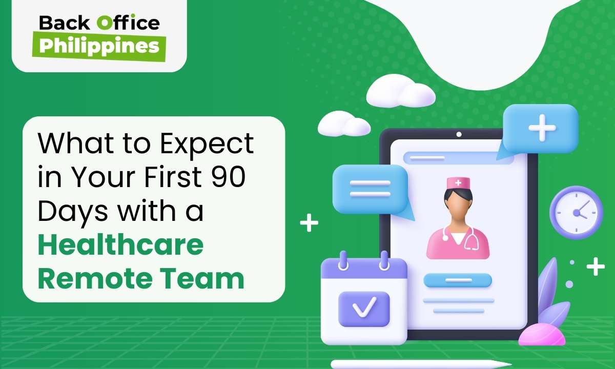 What to Expect in Your First 90 Days with a Healthcare Remote Team