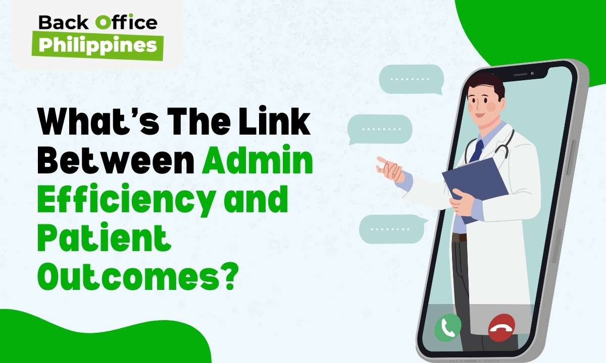 What’s The Link Between Admin Efficiency and Patient Outcomes?